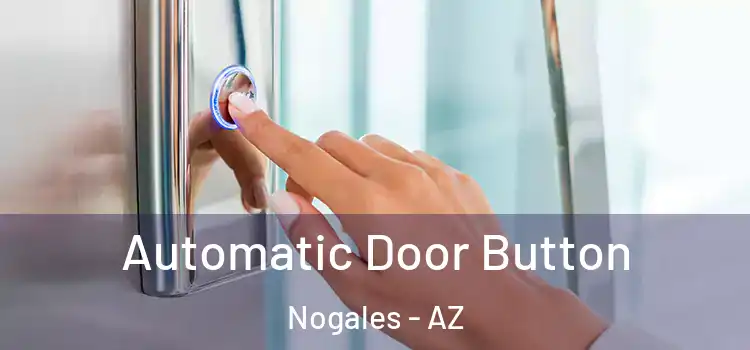 Automatic Door Button Nogales - AZ
