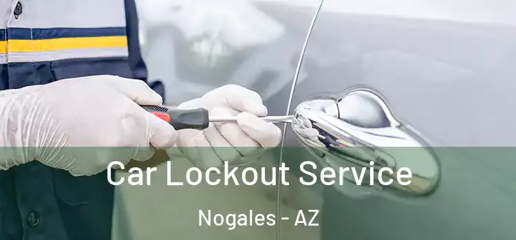 Car Lockout Service Nogales - AZ