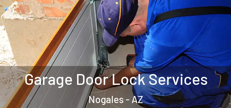 Garage Door Lock Services Nogales - AZ