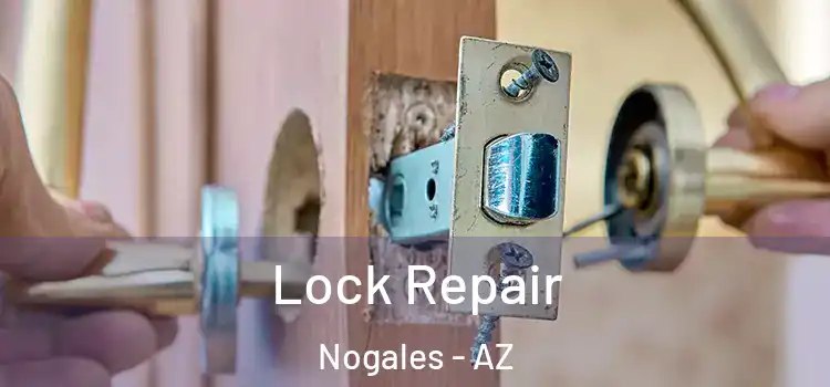 Lock Repair Nogales - AZ
