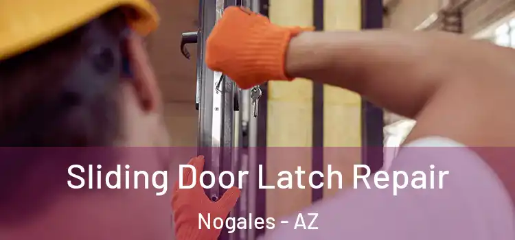 Sliding Door Latch Repair Nogales - AZ